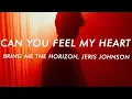 Download Lagu Bring Me The Horizon - Can You Feel My Heart (Lyrics) Jeris Johnson Remix