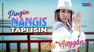 Download KIKI ANGGUN - PINGIN NANGIS TAPI ISIN [Official Music Video] Lagu Terpopuler 2020 MP3