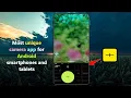 Most unique camera app for Android smartphones and tablets