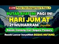 Download Lagu MUSTAJAB❗Dzikir Pagi Hari Jumat Berkah Pembuka Pintu Rezeki Dari Segala Penjuru, Morning Dua