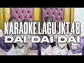 KARAOKE JKT48 - Dai Dai Dai