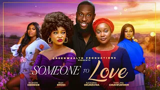 SOMEONE TO LOVE - SANDRA OKUNZUWA, RAY EMODI, THELMA CHUKWUNWEM, Latest 2026 Nigerian Movie
