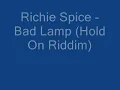 Richie Spice - Bad Lamp (Hold On Riddim)