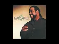 Barry White - I Only Want To Be With You