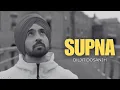 Download Lagu Diljit Dosanjh - Supna (Official Video) Kachi Pakki Neend Vich Diljit | Diljit Dosanjh Viral Song