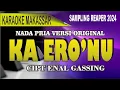 Download Lagu Karaoke Makassar Ka ero'nu (nada pria) - Cipt enal gassing
