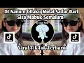 Download Lagu DJ NAMUN BILA KU MULAI SADAR DARI SISA MABUK SEMALAM ❗DJ DEAR DIARY VIRAL TIKTOK TERBARU JEDAG JEDUG