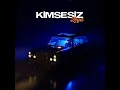 KİMSESİZ