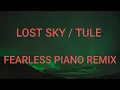 Download Lagu LOST SKY / TULE FEARLESS PIANO REMIX.