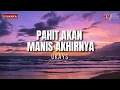 Download Lagu PAHIT AKAN MANIS AKHIRNYA - UKAYS - LAGU VIRAL DAN TRANDING