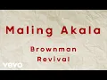 Brownman Revival - Maling Akala [Lyric Video]