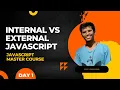 Internal vs External JavaScript Explained JavaScript Master Course Day 1
