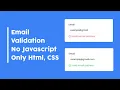 jubayerCodrr - Make Email Validation using only HTML CSS No JavaScript