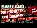Download Lagu PASANG DI RUMAH ANDA : DOA PERJANJIAN NABI SULAIMAN - HALAU JIN DARI RUMAH (ULANG 100 KALI )