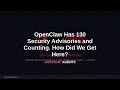 OpenClaw Has 130 Security Advisories and Counting How Did We Get Here