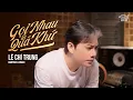 Download Lagu Gọi Nhau Là Quá Khứ - Lê Chí Trung x TTV | Music Video - Trọn đời này anh chẳng hề hối tiếc em cứ đi