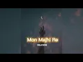 Lagu Mon Majhi Re [slowed+reverb] || REJOICE