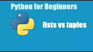Python Tutorial for Beginners 16 - list vs tuples difference between list and tuple