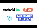Android Tips JSON to Kotlin Data Class Plugin 2025
