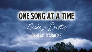 One Song At A Time - Mikey Bustos (Official Karaoke Instrumental)