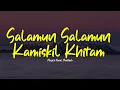 Download Lagu SALAMUN SALAMUN KAMISKIL KHITAM | Majelis Nurul Musthofa | Lirik \u0026 Terjemah