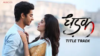 Dhadak Title Track Dhadak Ishaan Janhvi Ajay Gogavale Shreya Ghoshal Ajay Atul Lyrical 
