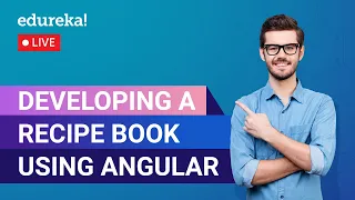 Developing a Recipe Book using Angular in 60 Minutes Angular 8 Tutorial Edureka Live