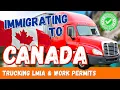 Immigration to Canada VIA Trucking LMIA Work Permits What You Need to Know