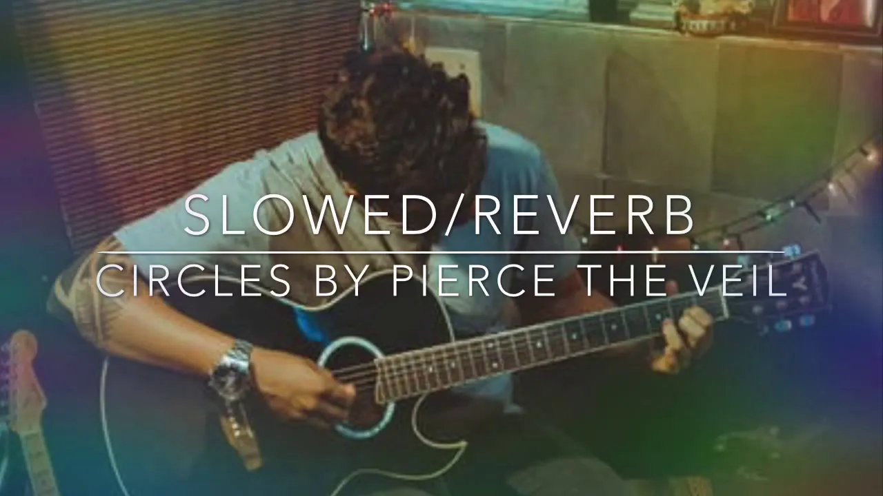 Circles (slowed+reverb) - Pierce the Veil