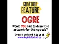 Creature Feature OGRE