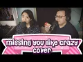 Download Lagu Missing You Like Crazy - FRAJIL ft. Sophia (Cover Us the DUO)