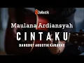 Download Lagu cintaku - maulana ardiansyah (akustik karaoke)