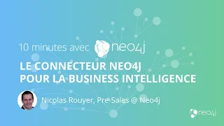 Thumbnail for Le connecteur Neo4j pour la business intelligence (10 min) video