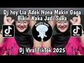Download Lagu DJ HEY LIA ADE NONA MAKIN GAGA BIKIN KAKA JADI SUKA - DJ TABOLA BALE BY HUDA CARO VIRAL TIKTOK 2025