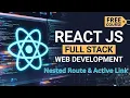 React JS Nested Routes Active Links Tutorial React Router v6 Complete Guide Full Stack Web Dev