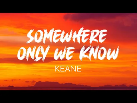 Download MP3 Keane - Somewhere Only We Know (Lyrics)