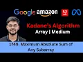 LeetCode 1749 Maximum Absolute Sum of Any Subarray Kadane s Algorithm