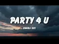 Download Lagu Charli xcx - party 4 u (Lyrics)