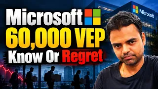 Microsoft 60,000 VEP, Must Know or Regret, Future of IT Jobs in India
