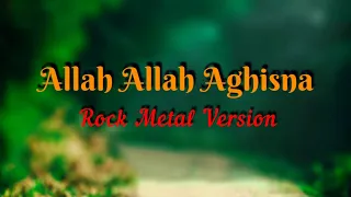 Download Allah Allah Aghisna (Rock Metal Version) MP3
