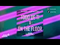 Download Lagu Todo De Ti x On The Floor - Rauw Alejandro (Jose Serrano Remix)