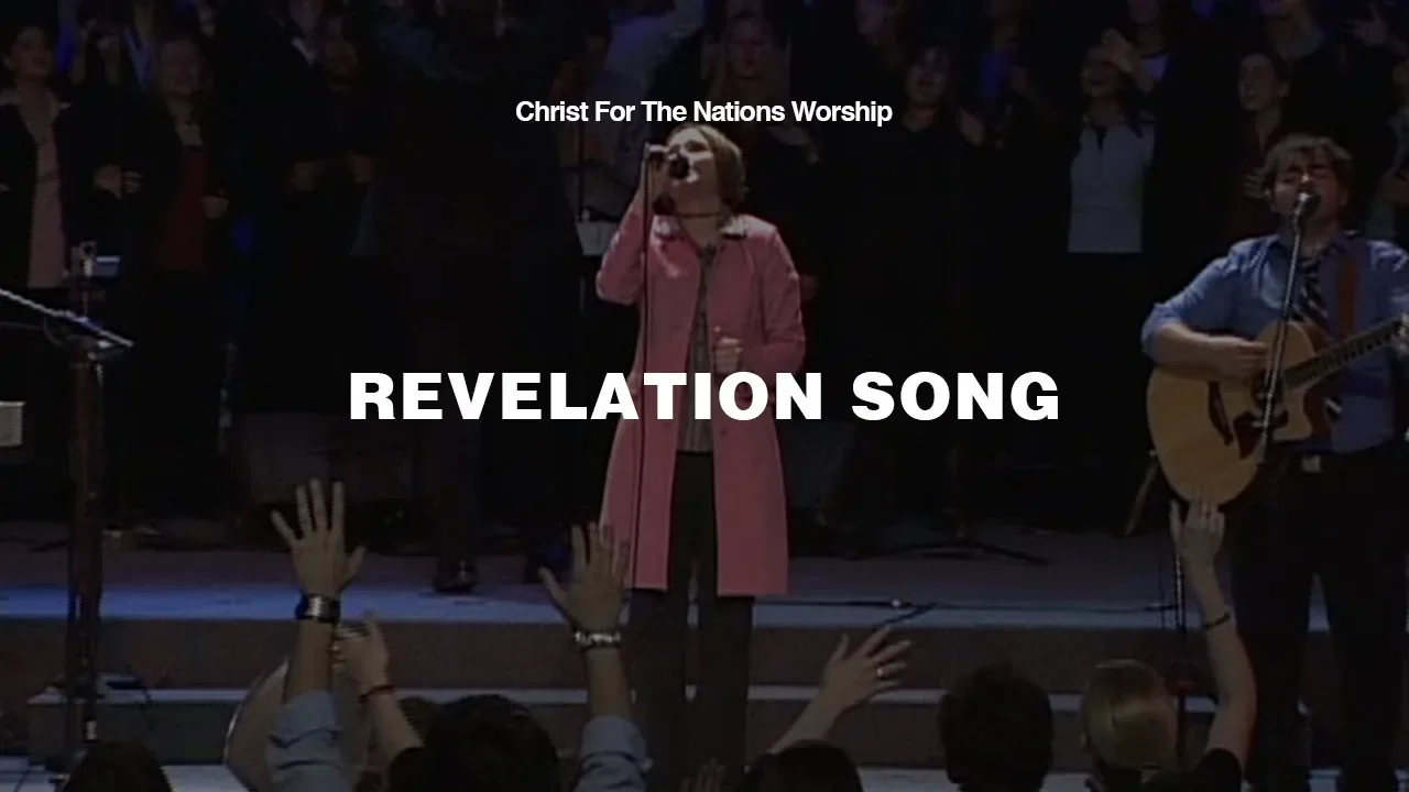 Revelation Song - Kari Jobe & Christ For The Nations Worship Revelation Song - Kari Jobe & Christ For The Nations Worship