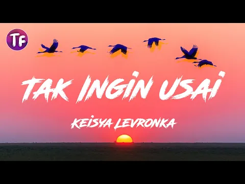 Download MP3 Keisya Levronka - Tak Ingin Usai (Lyrics)