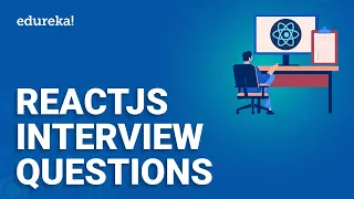 ReactJS Interview Questions and Answers ReactJS Tutorial ReactJS Redux Training Edureka
