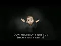 Download Lagu Don Miguelo- Y Que Fue (Heavy Duty Remix)