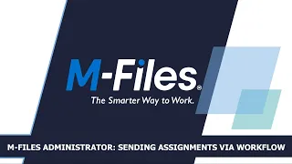 M Files Administrator How To Send Assignments Via Workflow