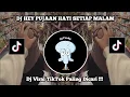 Download Lagu DJ HEY PUJAAN HATI SETIAP MALAM AKU BERDOA X DJ PUJAAN HATI VIRAL TIK TOK TERBARU 2025