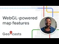 WebGL-powered 3D map features in Maps JavaScript API
