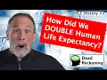 How Did We Double Human Life Expectancy