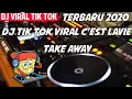 Download Lagu DJ VIRAL TIK TOK C'EST LAVIE x TAKE AWAY
